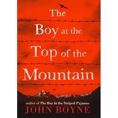 The Boy at the Top of the Mountain - ... - John Boyne