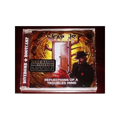 Reflections Of A Troubled Mind - The Weapons CD