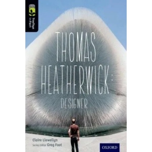 Oxford Reading Tree TreeTops inFact: Level 20: Thomas Heatherwick | Claire Llewellyn (ISBN: 9780198306863)