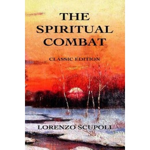 Spiritual Combat | Lorenzo Scupoli (ISBN: 9780615913476)