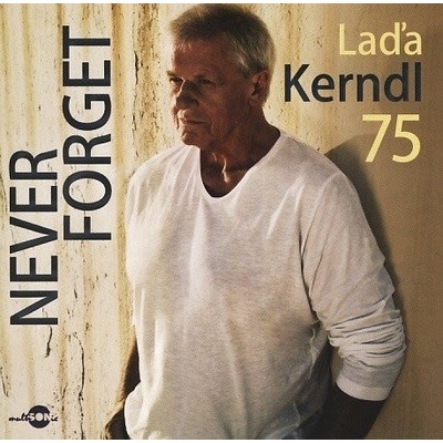 Kerndl Laďa: Laďa Kerndl 75 - Never Forget CD