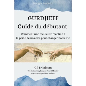 Gurdjieff | Benoît J Meister Ph. D. , Maïa J Meister, Karine Thévenet (2023)
