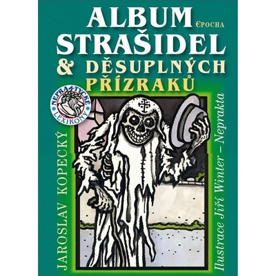 Album strašidel a děsuplných bytostí - Jaroslav Kopecký