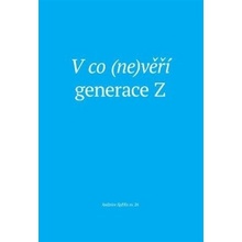 V co nevěří generace Z - Petr Sláma