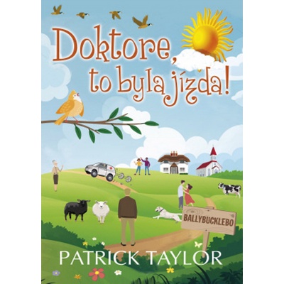 Doktore, to byla jízda! - Patrick Taylor