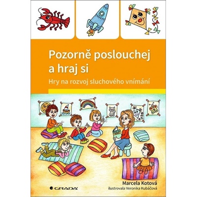 Pozorně poslouchej a hraj si - Marcela Kotová