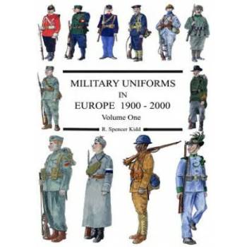 Image 1 of MILITARY UNIFORMS IN EUROPE 1900 - 2000 Volume One | R. Spencer Kidd