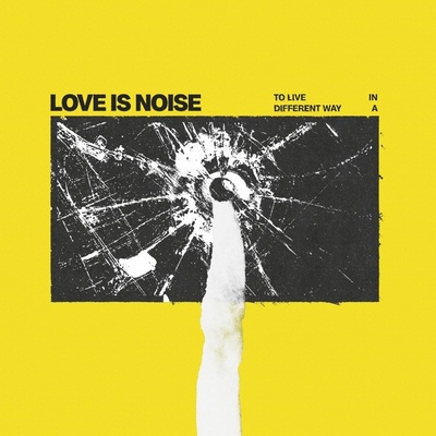 Love Is Noise To Live In Different Way Limited Coloured Neon Yellow Vinyl