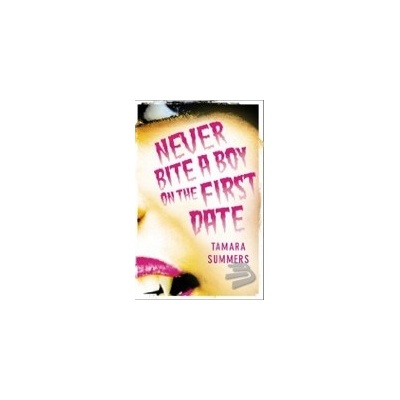 Never Bite a Boy on the First Date - T. Summers