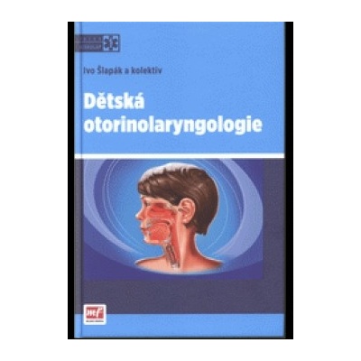 Dětská otorinolaryngologie - Ivo Šlapák