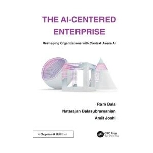 AI-Centered Enterprise | Natarajan Balasubramanian, Amit Joshi (ISBN: 9781032891705)