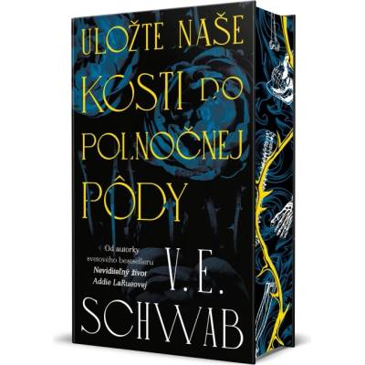 Uložte naše kosti do polnočnej pôdy - V. E. Schwab