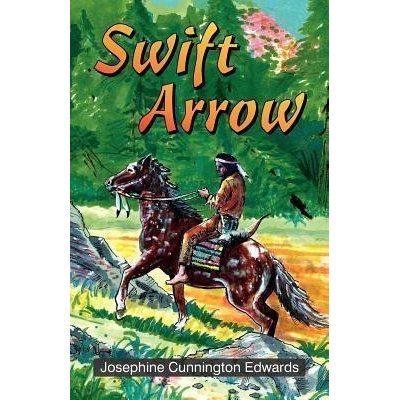 Swift Arrow - Josephine C. Edwards, Ron Plante