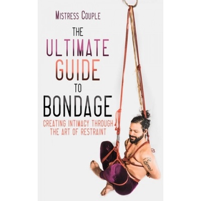 Cleis Press Ultimate Guide to Bondage | Mistress (Mistress Couple) Couple