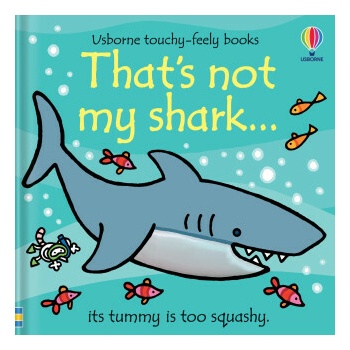 That's not my shark... - Fiona Watt