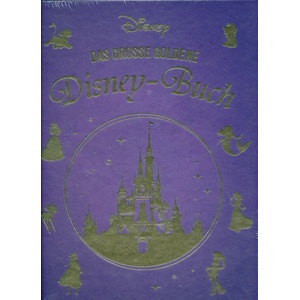 Disney: Das große goldene Disney-Buch | Walt Disney, Constanze Steindamm (ISBN: 9783551281005)
