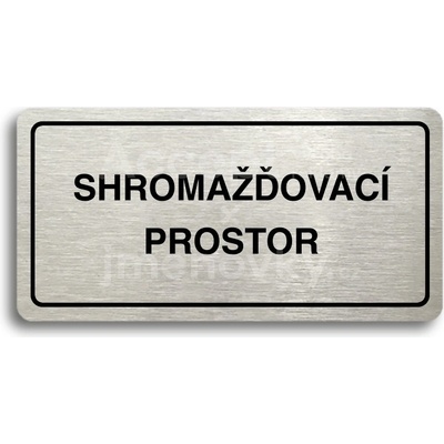 ACCEPT Piktogram SHROMAŽĎOVACÍ PROSTOR - stříbrná tabulka - černý tisk