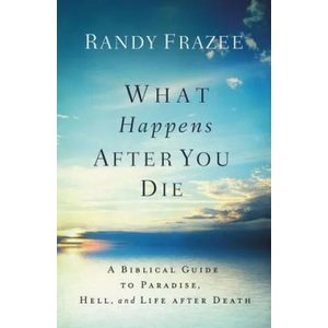 What Happens After You Die | Randy Frazee (ISBN: 9780718086046)