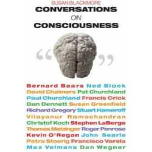 Conversations on Consciousness | Susan Blackmore (2006)