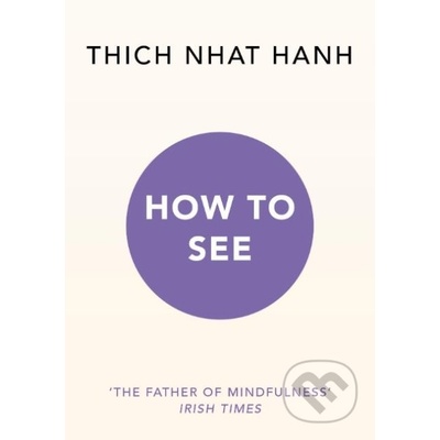 How to See - Thich Nhat Hanh