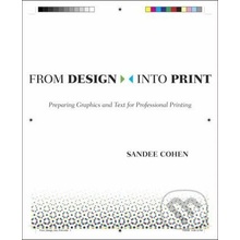 From Design into Print: Preparing Graphics an- Sandee Cohen