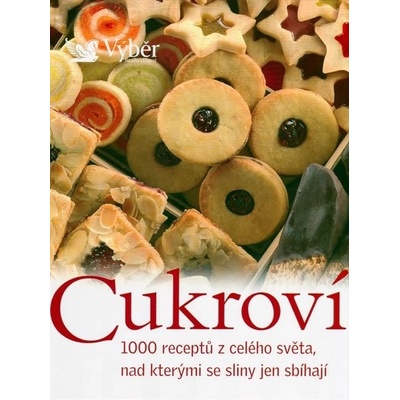 Cukroví 1000 receptů z celého světa, nad kterými se sliny jen sbíhají kolektiv