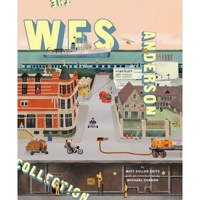The Wes Anderson Collection Matt Zoller Seitz , Wes Anderson , Eric Anderson I