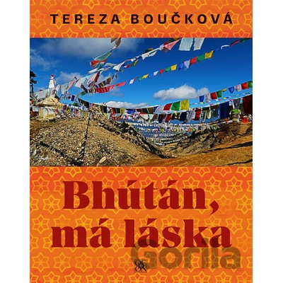 Bhútán, má láska - Tereza Boučková