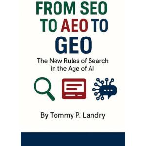 From SEO to AEO to GEO | Tommy P Landry (2025)