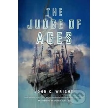 The Judge of Ages - John C. Wright