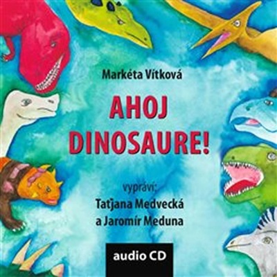 Ahoj dinosaure! - Markéta Vítková