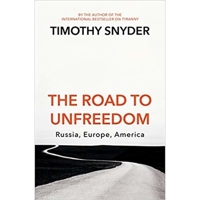 The Road to Unfreedom Timothy Snyder