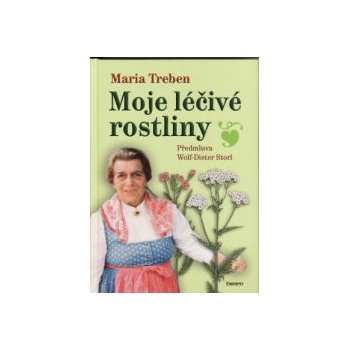 Moje léčivé rostliny - Maria Treben