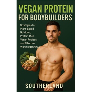 Vegan Protein for Bodybuilders | Fitness Research Publishing (2024)