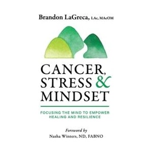 Cancer, Stress & Mindset | Brandon LaGreca, Nasha Winters (ISBN: 9781732999640)