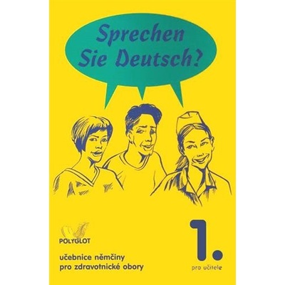 Sprechen Sie Deutsch? - pro zdravotnické obory - 1. díl kniha pro u