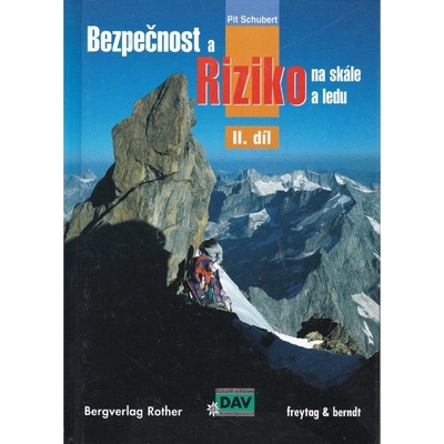 Bezpečnost a riziko na skále, sněhu a ledu II. díl - Pit Schubert