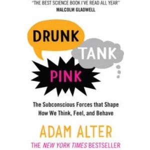 Drunk Tank Pink | Adam Alter (2014)