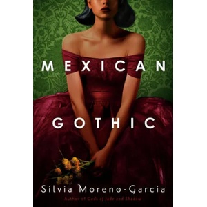 Mexican Gothic | Silvia Moreno-Garcia (ISBN: 9780525620785)