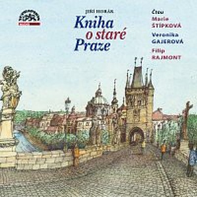 Kniha o staré Praze - Jiŕí Horák - Čtou Gajerová Veronika