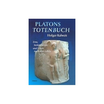 Platons Totenbuch - Holger Kalweit