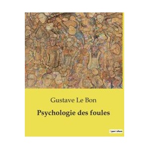 PSYCHOLOGIE FOULES | LE BON GUSTAVE (ISBN: 9791041958245)