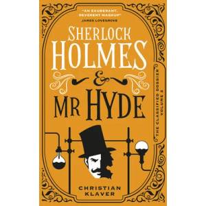 The Classified Dossier - Sherlock Holmes and MR Hyde | Klaver, Christian (ISBN: 9781789099294)