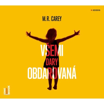 Všemi dary obdarovaná - M. R. Carey, Klára Sedláčková Oltová, Dana Černá, Vasil Fridrich