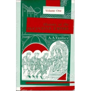 History of the Byzantine Empire, 324-1453 Volume 1 | Alexander A. Vasiliev (2006)