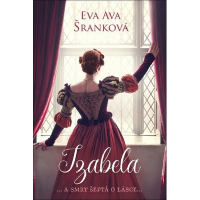 Izabelaa smrt šeptá o lásce - Šranková Eva Ava