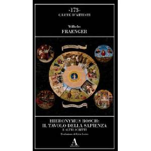 Hieronymus Bosch: il tavolo della sapienza e altri scritti | Wilhelm Fraenger (2024)