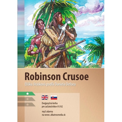Robinson Crusoe - Eliška Jirásková, Aleš Čuma ilustrátor