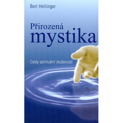Přirozená mystika - Bert Hellinger