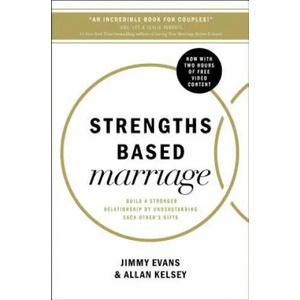 Strengths Based Marriage | Jimmy Evans, Allan Kelsey (ISBN: 9780718083625)